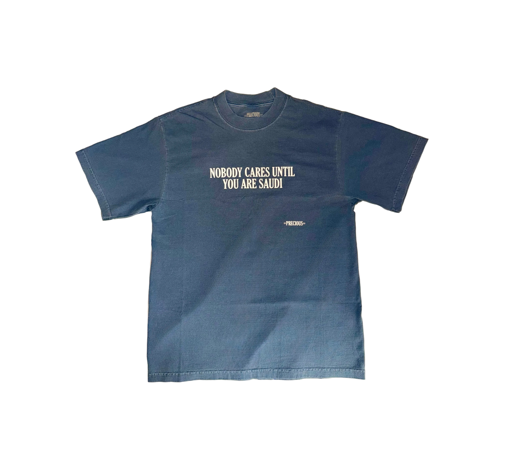 nobody cares until you're saudi washed denim tee