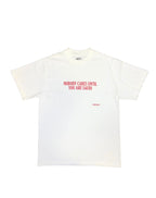 nobody cares until you're saudi white tee