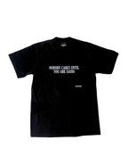 nobody cares until you're saudi black tee
