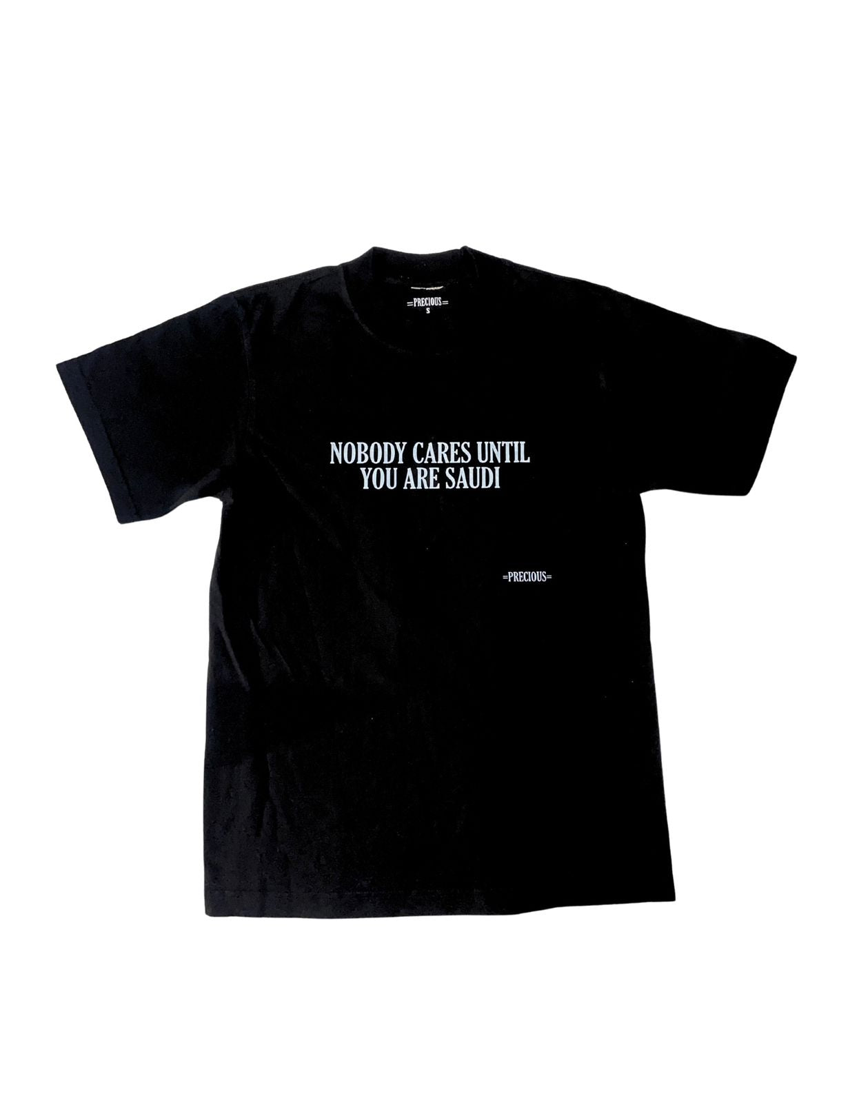 nobody cares until you're saudi black tee