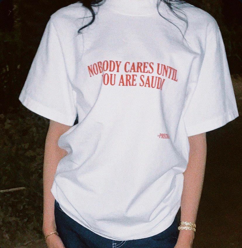 nobody cares until you're saudi white tee