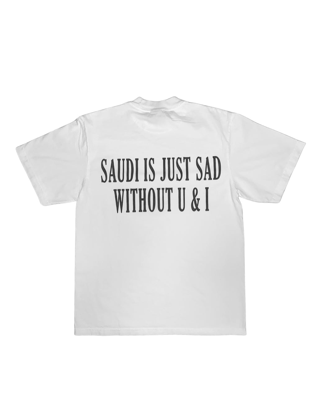 Saudi is just sad without U & I tee